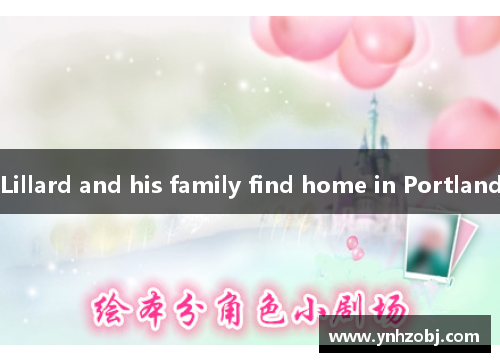 Lillard and his family find home in Portland